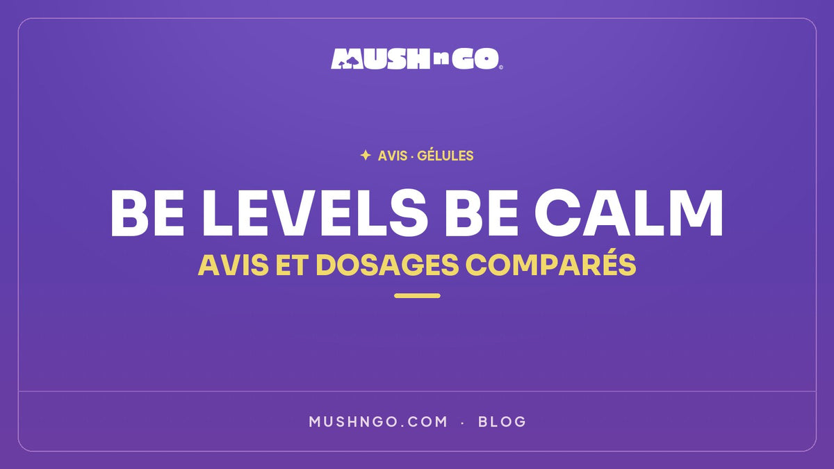 Be Levels be calm : avis, composition et dosages comparés