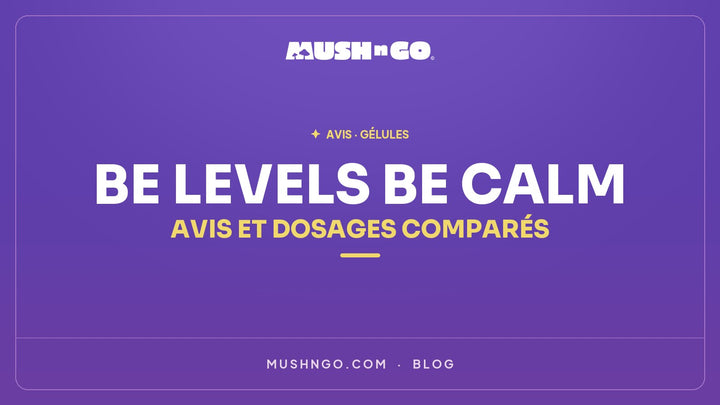 Be Levels be calm : avis, composition et dosages comparés