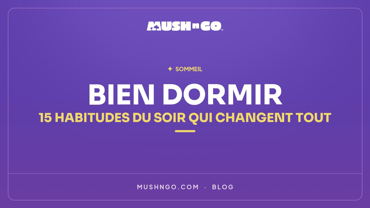 Bien dormir : 15 habitudes du soir qui changent tout