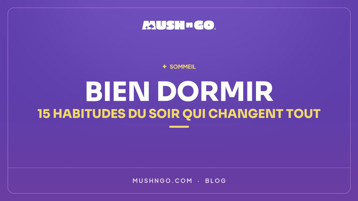 Bien dormir : 15 habitudes du soir qui changent tout