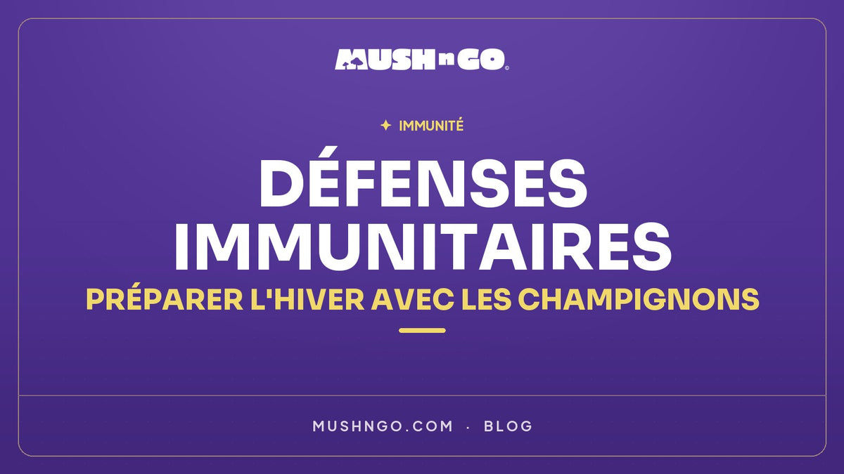 Préparer ses défenses immunitaires avant l'hiver : champignons et plantes