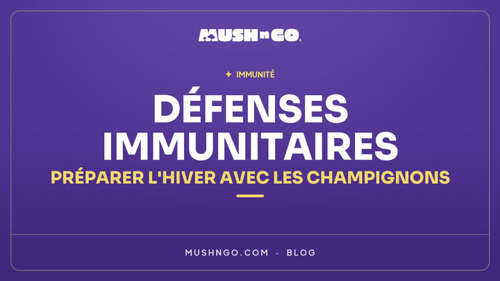 Préparer ses défenses immunitaires avant l'hiver : champignons et plantes