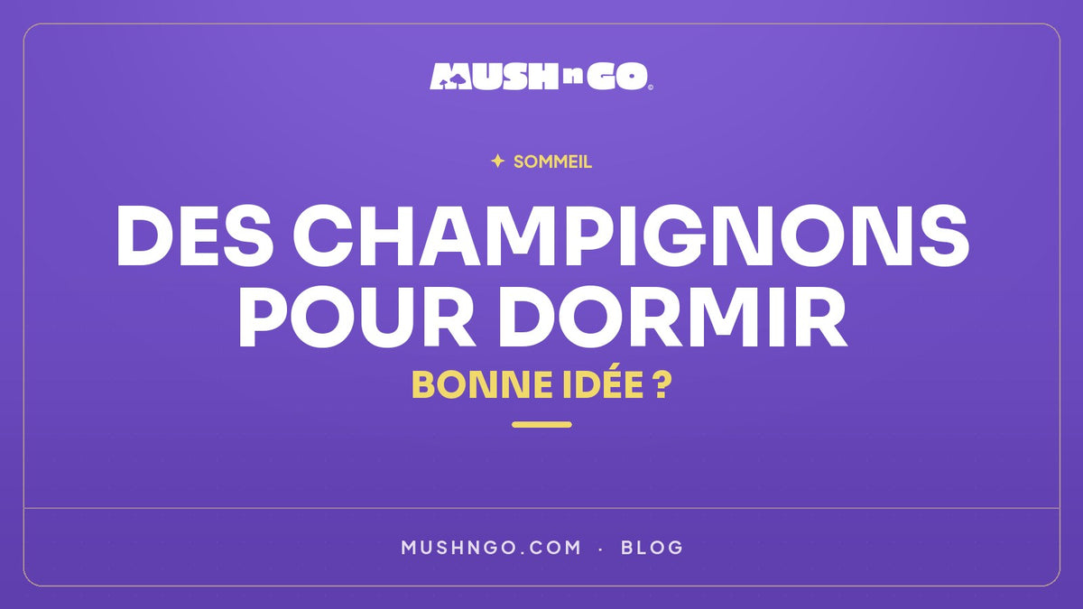 Est-ce une bonne idée de prendre des champignons pour dormir ?
