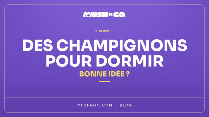 Est-ce une bonne idée de prendre des champignons pour dormir ?
