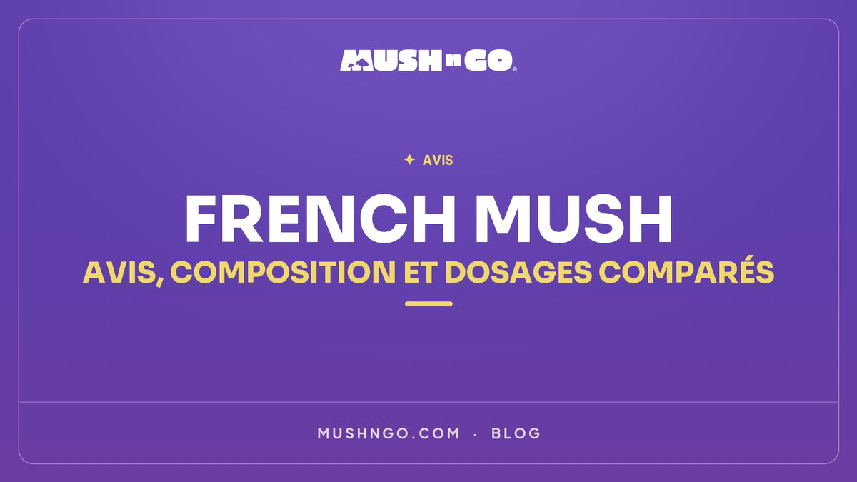 French Mush : avis, composition et dosages comparés
