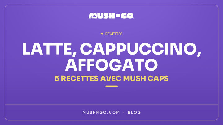 Latte, cappuccino, affogato : 5 recettes avec une capsule Mush Caps