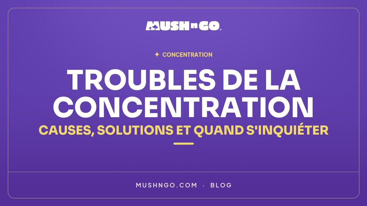 Troubles de la concentration : causes, solutions et quand s'inquiéter