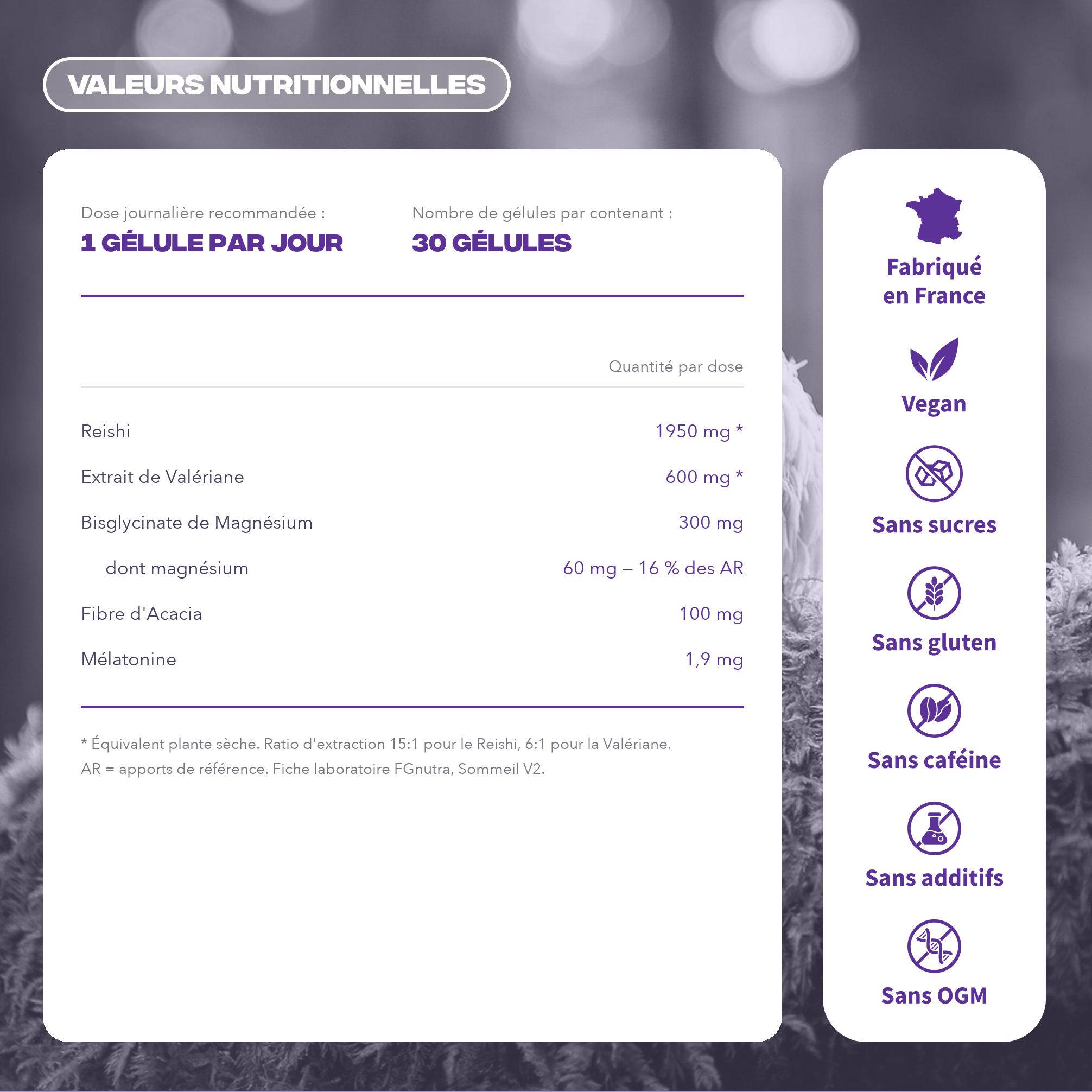 Valeurs nutritionnelles Sommeil+ Mush n Go - Reishi 1950 mg, Valériane 600 mg, Bisglycinate de Magnésium 300 mg dont 60 mg de magnésium, Acacia 100 mg, Mélatonine 1,9 mg